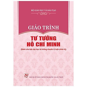 [Download Sách] Giáo Trình Tư Tưởng Hồ Chí Minh (Dành Cho Bậc Đại Học Hệ Không Chuyên Lý Luận Chính Trị)