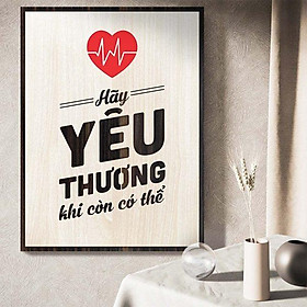 Mua Tranh gỗ decor tạo động lực  Hãy yêu thương khi còn có thể