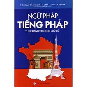 Hình ảnh sách Ngữ Pháp Tiếng Pháp Thực Hành Trong 80 Chủ Đề