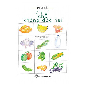 Nơi bán Ăn Gì Cho Không Độc Hại - Giá Từ -1đ