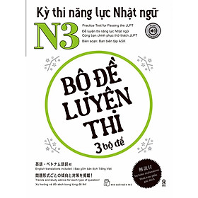 Kỳ Thi Năng Lực Nhật Ngữ N3 - Bộ Đề Luyện Thi 3 Bộ Đề - Bản Quyền