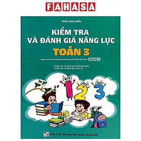 Sách - Kiểm Tra Và Đánh Giá Năng Lực Toán 3 - Học Kỳ 1 (Biên Soạn Theo Chương Trình GDPT 2018)