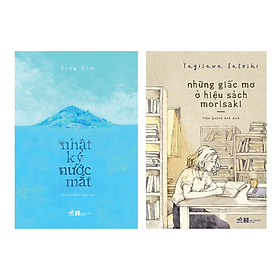 Sách Combo 2 Quyển Văn Học Hay Nhất Mọi Thời Đại : Nhật Ký Nước Mắt nn + Những Giấc Mơ Ở Hiệu Sách Morisaki nn
