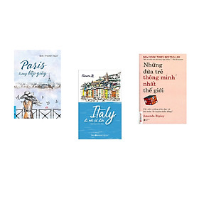 Combo 3 cuốn sách: Paris Trong Hộp Giày + Những Đứa Trẻ Thông Minh Nhất Thế Giới + Italy Đi Rồi Sẽ Đến