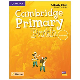Sách ngoại văn: Cam Primary Path Foundation - Activity Book With Practice Extra - Cambridge University Press