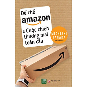 Mua Đế Chế Amazon Và Cuộc Chiến Thương Mại Toàn Cầu - Bản Quyền tại Gooda Official