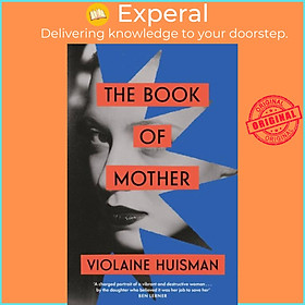 Hình ảnh Sách - The Book of Mother - Longlisted for the International Booker Prize by Violaine Huisman (UK edition, hardcover)