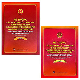 Bộ Sách Hệ Thống Các Nghị Định Của Chính Phủ Về Phân Quyền Phân Cấp Phân Định Thẩm Quyền Giữa Chính Phủ Và Chính Quyền Địa Phương 2 Cấp - NS Lao Động