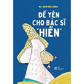 Sách - Để yên cho bác sĩ hiền - Nhã nam