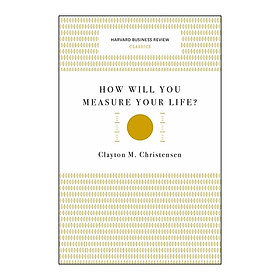 Harvard Business Review: How Will You Measure Your Life?