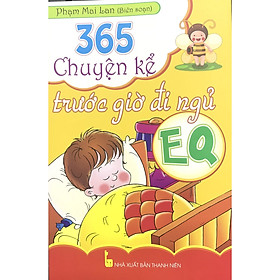 365 Chuyện kể trước giờ đi ngủ EQ - Tác giả Phạm Mai Lan