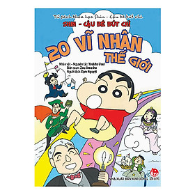 Tủ Sách Khoa Học - Shin Cậu Bé Bút Chì: 20 Vĩ Nhân Thế Giới (Tái Bản 2019)