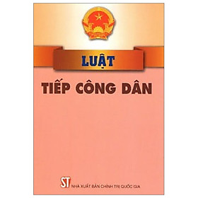 [Download Sách] Luật Tiếp Công Dân (Hiện Hành)