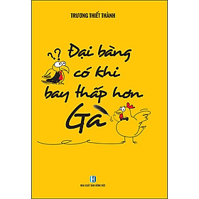 Đại bàng có khi bay thấp hơn gà