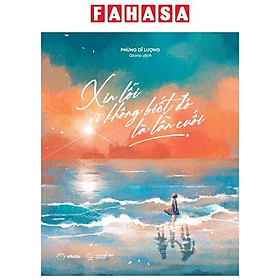 Xin Lỗi Vì Không Biết Đó Là Lần Cuối