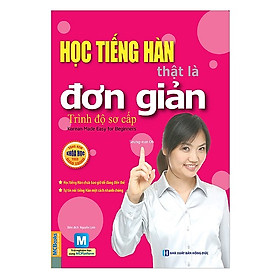 Học Tiếng Hàn Thật Là Đơn Giản - Trình Độ Sơ Cấp (Tặng kèm Kho Audio Books)