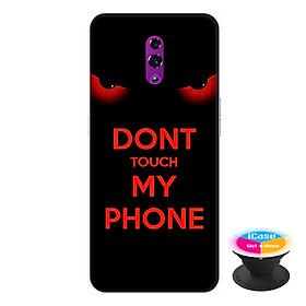 Ốp lưng điện thoại Oppo Reno hình Dont Touch My Phone tặng kèm giá đỡ điện thoại iCase xinh xắn - Hàng chính hãng