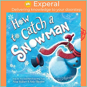 Hình ảnh Sách - How to Catch a Snowman by Adam Wallace (US edition, hardcover)