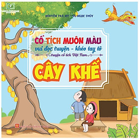 Cổ Tích Muôn Màu - Vui Đọc Truyện, Khéo Tay Tô - Truyện Cổ Tích Việt Nam - Cây Khế - Bản Quyền