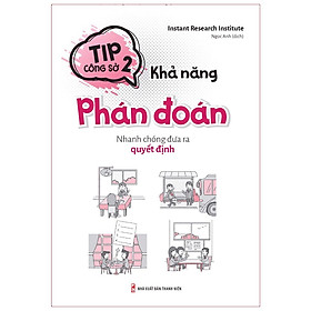 Sách - Tip Công Sở 2 - Khả Năng Phán Đoán - Nhanh chóng đưa ra quyết định