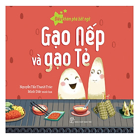 Điều Khám Phá Bất Ngờ - Gạo Nếp Và Gạo Tẻ