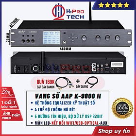 Mua Vang Số Karaoke AAP K-9800II Cao Cấp  Chống Hú Rít  Chip DSP 32Bit  Kết Nối Wifi  Usb  Optical  Quà 169K-H2Pro Tech