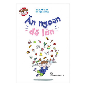 Con Lớn Từng Ngày - Ăn Ngoan Để Lớn