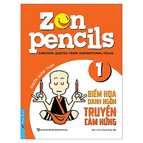 [Download Sách] Zen Pencils - Biếm Họa Danh Ngôn Truyền Cảm Hứng (Tập 1)