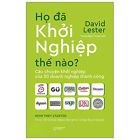 Họ Đã Khởi Nghiệp Thế Nào? - David Lester 