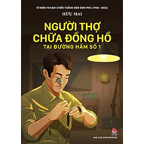 Người thợ chữa đồng hồ tại đường hầm số 1 - Bản Quyền