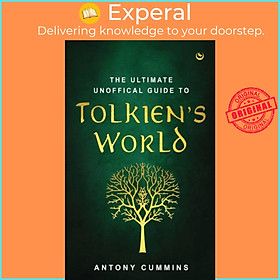 Sách - The Ultimate Unofficial Guide to Tolkien's World by Antony, MA Cummins (UK edition, hardcover)