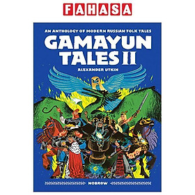 The Gamayun Tales 2: An Anthology Of Modern Russian Folk Tales