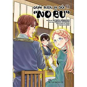 Quán Rượu Dị Giới "Nobu" - Tập 11 - Tặng Kèm Bookmark Hình Món Ăn