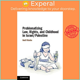 Sách - Problematizing Law, Rights, and Childhood in Israel/Palestine by Hedi Viterbo (UK edition, paperback)