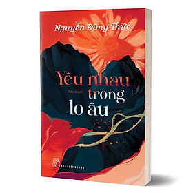 Yêu Nhau Trong Lo Âu