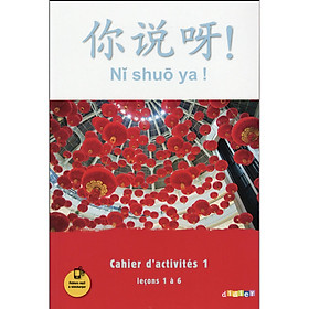 Hình ảnh sách Sách học tiếng Trung bằng tiếng Pháp: Chinois Ni shuo ya ! - Cahier d'activités 1, Leçons 1 à 6