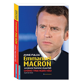 Sách - Emmanuel Macron un jeune homme si parfait - Chàng trai hoàn hảo