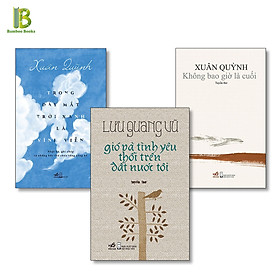 Combo 3 Tuyển Thơ: Gió Và Tình Yêu Thổi Trên Đất Nước Tôi + Trong Đáy Mắt Trời Xanh Là Vĩnh Viễn + Không Bao Giờ Là Cuối - Nhã Nam