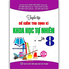 Sách - tuyển tập đề kiểm tra định kì khoa học tự nhiên lớp 8 (theo chương trình gdpt mới)