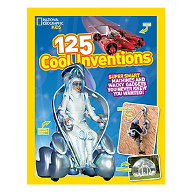 National Geographic Kids 125 Cool Inventions