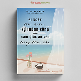 21 Ngày Tìm Kiếm Sự Thành Công Và Cảm Giác An Yên Trong Tâm Hồn
