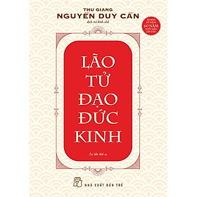 Sách-Lão Tử Đạo Đức Kinh (Thu Giang Nguyễn Duy Cần)