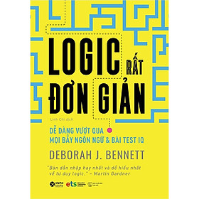 Nơi bán Logic Rất Đơn Giản - Dễ Dàng Vượt Qua Mọi Bẫy Ngôn Ngữ Và Bài Test IQ - Giá Từ -1đ