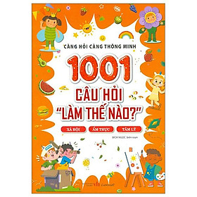 Càng Hỏi Càng Thông Minh - 1001 Câu Hỏi 