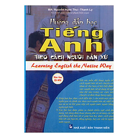 Hướng Dẫn Tự Học Tiếng Anh Theo Cách Người Bản Xứ-Learning English The Native Way