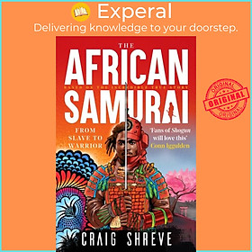 Sách - The African Samurai - The incredible story of Yasuke by Craig Shreve (UK edition, paperback)