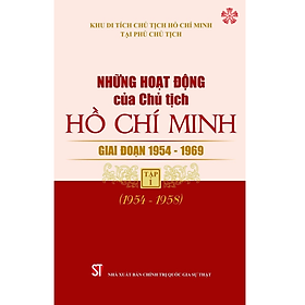 Những hoạt động của Chủ tịch Hồ Chí Minh giai đoạn 1954 - 1969, tập 1 (1954 - 1958)