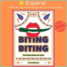 Sách - Biting Biting : Snacking Gujarati-Style by Urvashi Roe (UK edition, hardcover)