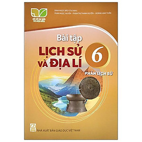 Bài Tập Lịch Sử Và Địa Lí 6, Phần Lịch Sử (Kết Nối) (Chuẩn)