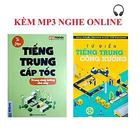 Sách-combo: Tiếng Trung cấp tốc trong công xưởng nhà máy+Từ điển Tiếng Trung công xưởng+KÈM MP3 NGHE ONLINE
